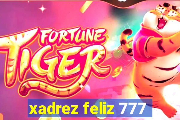 xadrez feliz 777